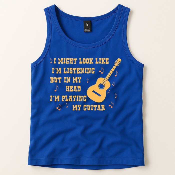 Might Look Like I'm Listening In My Head Playing Guitar Tank Top
