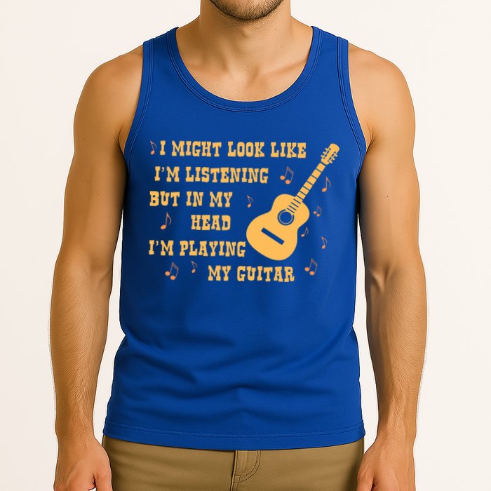 Might Look Like I'm Listening In My Head Playing Guitar Tank Top
