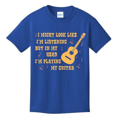 Might Look Like I'm Listening In My Head Playing Guitar Kids T-Shirt