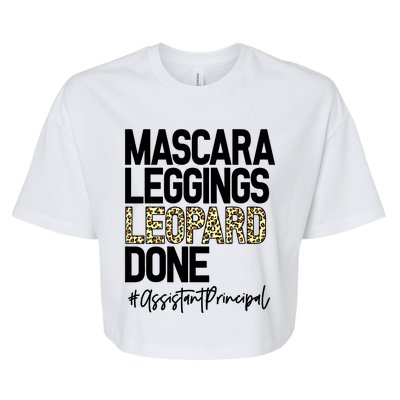 Mascara Leggings Leopard Done Assistant Principal 2021 Great Gift Bella+Canvas Jersey Crop Tee