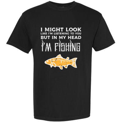 Might Look Like Listening Fishing Funny Angler Garment-Dyed Heavyweight T-Shirt