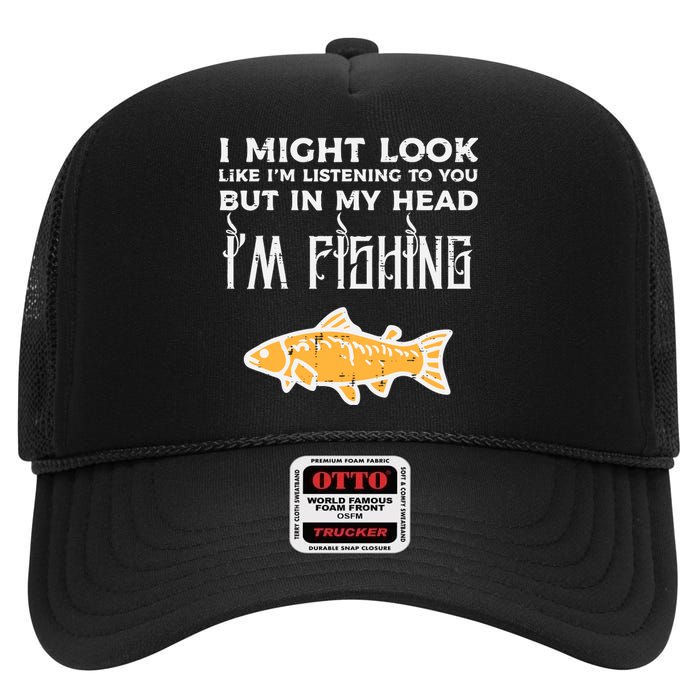 Might Look Like Listening Fishing Funny Angler High Crown Mesh Back Trucker Hat