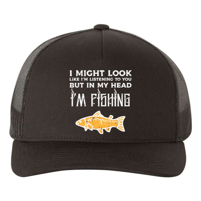 Might Look Like Listening Fishing Funny Angler Yupoong Adult 5-Panel Trucker Hat