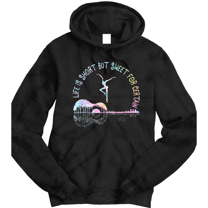 Music Lover Life Is Short But Sweet For Certain Guit Tie Dye Tie Dye Hoodie