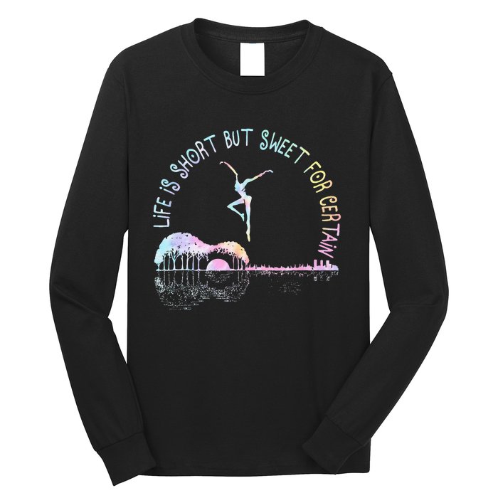 Music Lover Life Is Short But Sweet For Certain Guit Tie Dye Long Sleeve Shirt