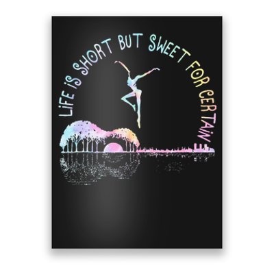 Music Lover Life Is Short But Sweet For Certain Guit Tie Dye Poster