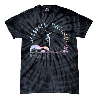 Music Lover Life Is Short But Sweet For Certain Guit Tie Dye Tie-Dye T-Shirt