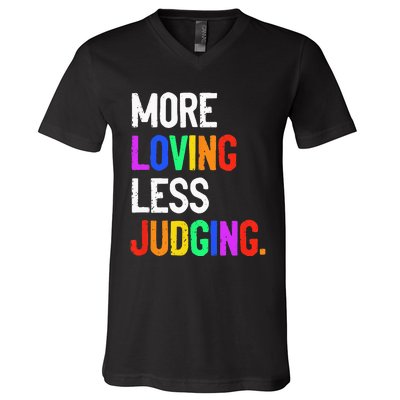 More Loving Less Judging V-Neck T-Shirt