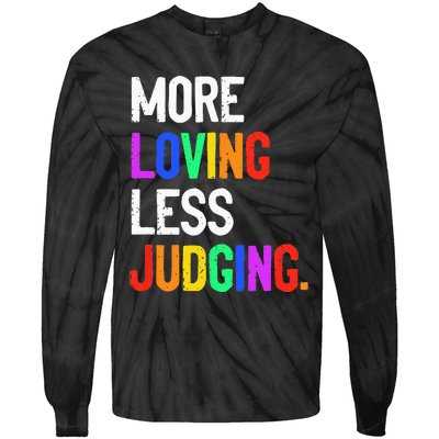 More Loving Less Judging Tie-Dye Long Sleeve Shirt