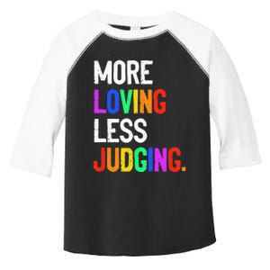 More Loving Less Judging Toddler Fine Jersey T-Shirt