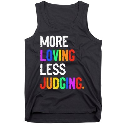 More Loving Less Judging Tank Top