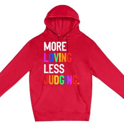 More Loving Less Judging Premium Pullover Hoodie