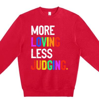 More Loving Less Judging Premium Crewneck Sweatshirt