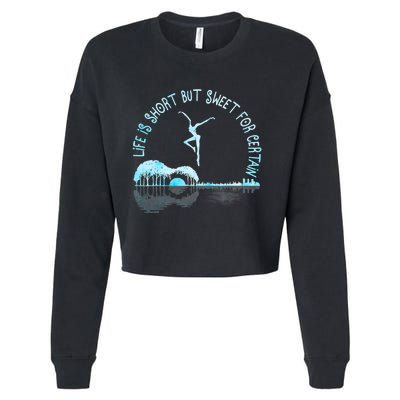 Music Lover Life Is Short But Sweet For Certain Guitar Cropped Pullover Crew