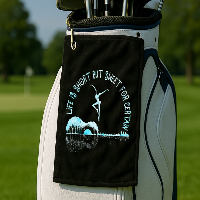 Music Lover Life Is Short But Sweet For Certain Guitar Golf Towel