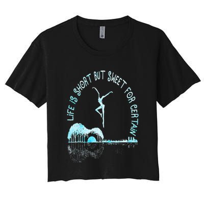 Music Lover Life Is Short But Sweet For Certain Guitar Women's Crop Top Tee