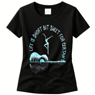 Music Lover Life Is Short But Sweet For Certain Guitar Womens T-Shirt