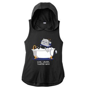 Mandatoryfunday Live Laugh Toaster Bath Ladies PosiCharge Tri-Blend Wicking Draft Hoodie Tank