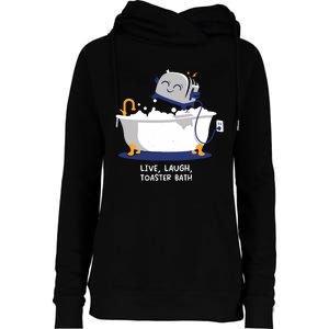 Mandatoryfunday Live Laugh Toaster Bath Womens Funnel Neck Pullover Hood