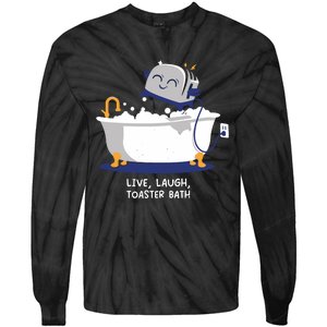 Mandatoryfunday Live Laugh Toaster Bath Tie-Dye Long Sleeve Shirt