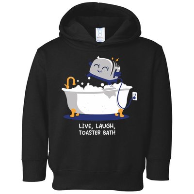 Mandatoryfunday Live Laugh Toaster Bath Toddler Hoodie