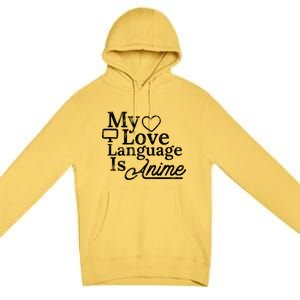 My Love Language Is Anime Premium Pullover Hoodie