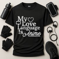 My Love Language Is Anime Performance Shirt