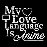 My Love Language Is Anime Performance Shirt