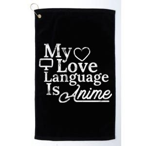 My Love Language Is Anime Platinum Collection Golf Towel