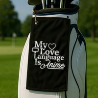 My Love Language Is Anime Golf Towel