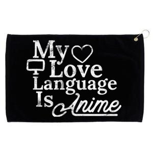 My Love Language Is Anime Grommeted Golf Towel