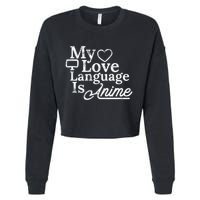 My Love Language Is Anime Cropped Pullover Crew