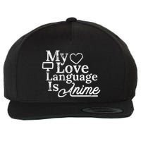 My Love Language Is Anime Wool Snapback Cap