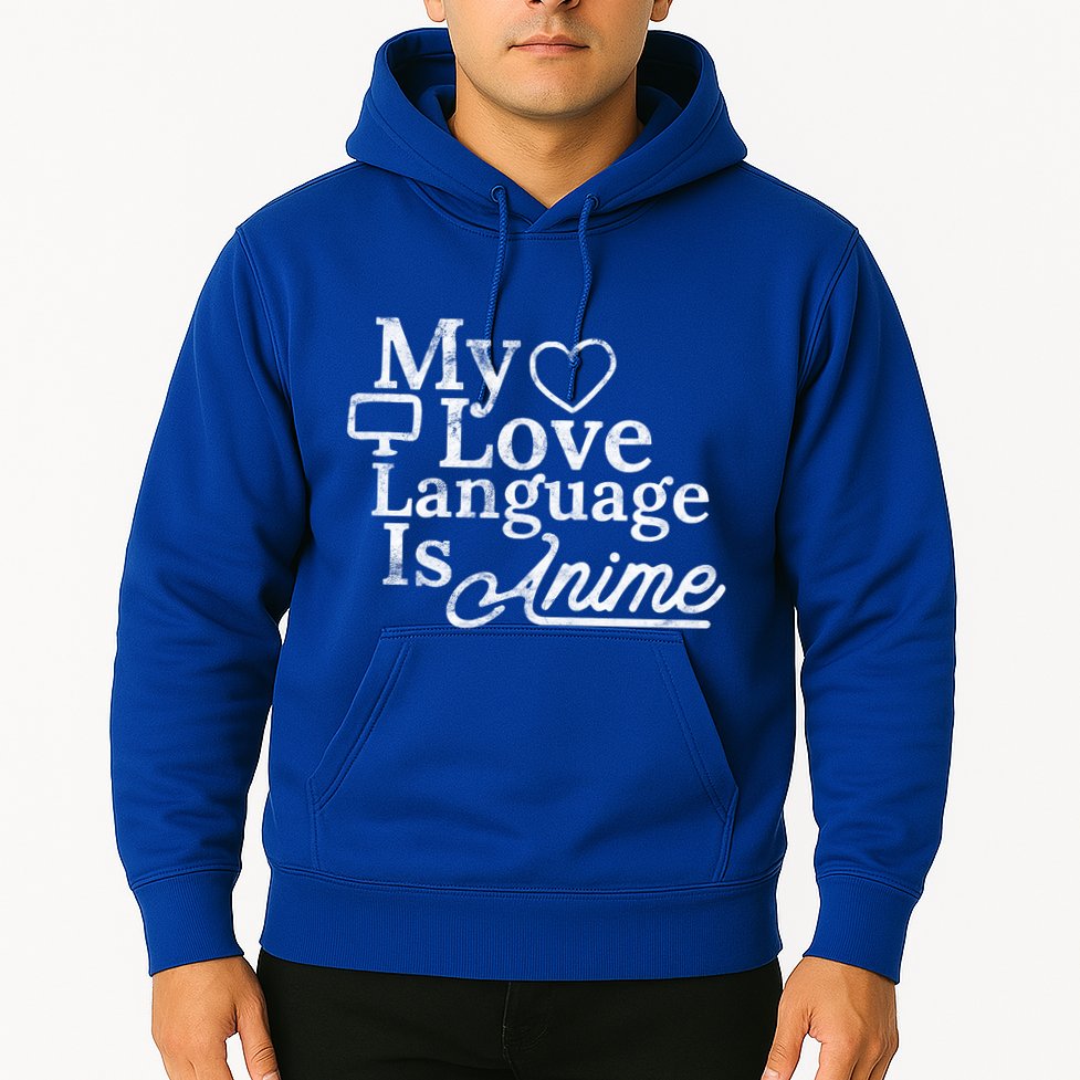 My Love Language Is Anime Hoodie