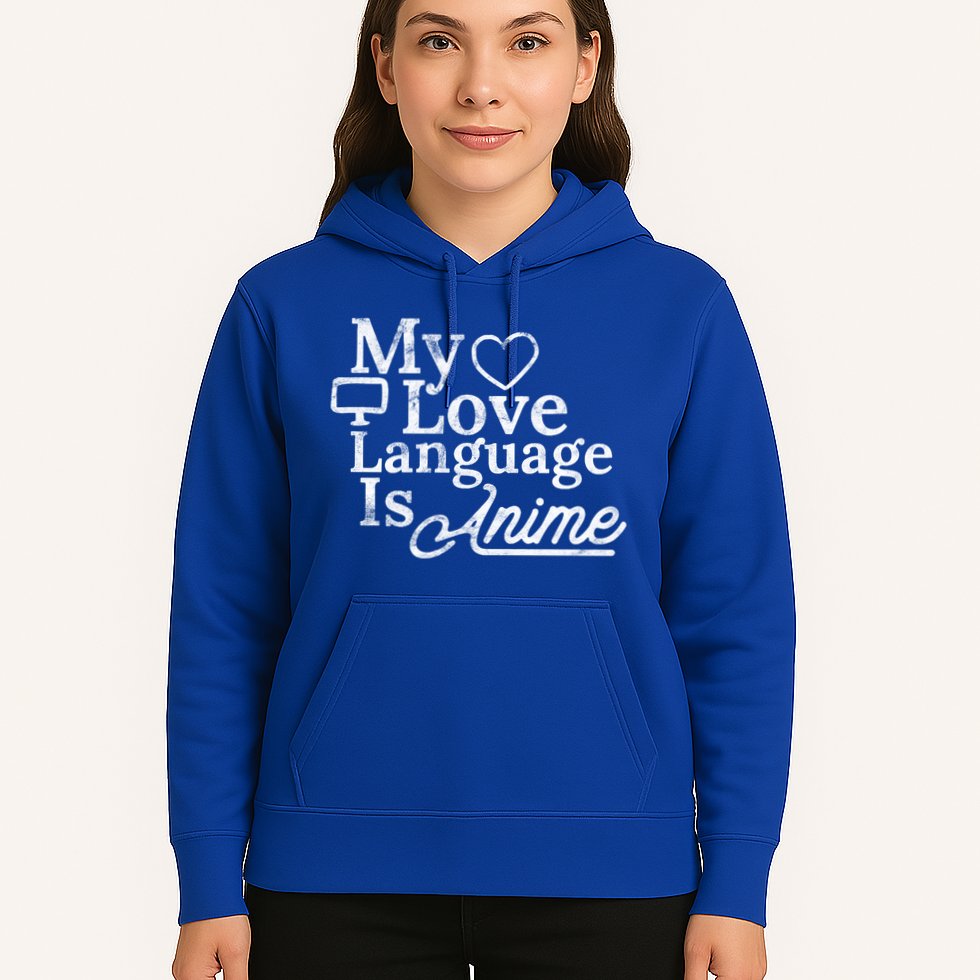My Love Language Is Anime Hoodie