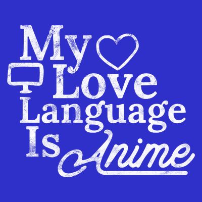 My Love Language Is Anime T-Shirt