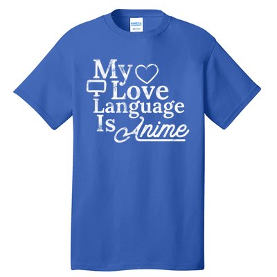 My Love Language Is Anime Tall T-Shirt