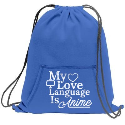 My Love Language Is Anime Sweatshirt Cinch Pack Bag