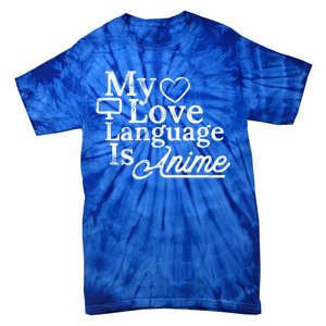 My Love Language Is Anime Tie-Dye T-Shirt