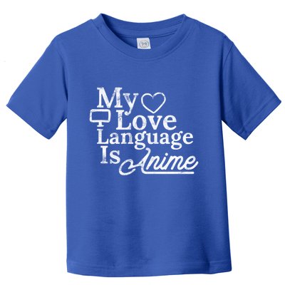 My Love Language Is Anime Toddler T-Shirt