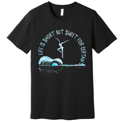 Music Lover Life Is Short But Sweet For Certain Guitar Premium T-Shirt