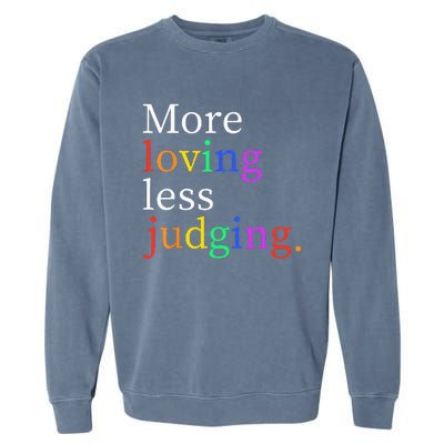 More Loving Less Judging Garment-Dyed Sweatshirt