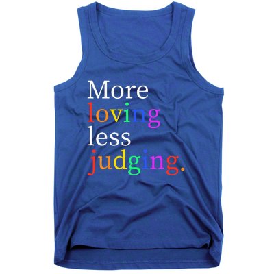 More Loving Less Judging Tank Top