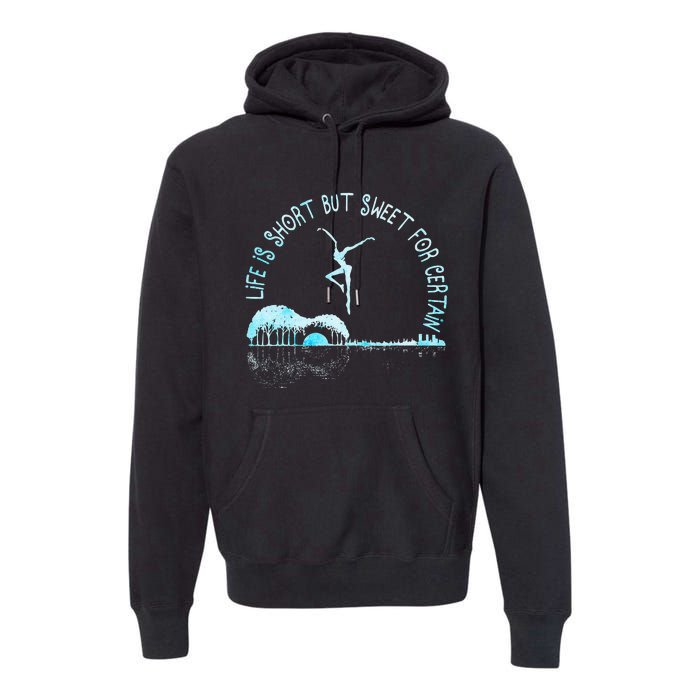 Music Lover Life Is Short But Sweet For Certain Guitar Premium Hoodie