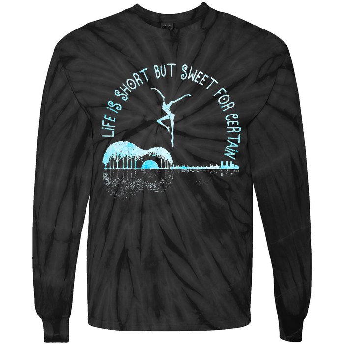 Music Lover Life Is Short But Sweet For Certain Guitar Tie-Dye Long Sleeve Shirt