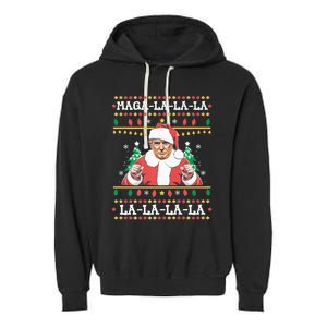 Maga La La La Funny Trump Ugly Christmas Sweater Xmas 2024 Garment-Dyed Fleece Hoodie