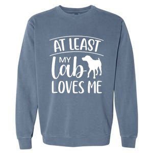 My Lab Loves Me Labrador Retriever Dog Valentine's Day Funny Gift Garment-Dyed Sweatshirt