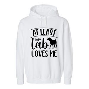 My Lab Loves Me Labrador Retriever Dog Valentine's Day Funny Gift Garment-Dyed Fleece Hoodie