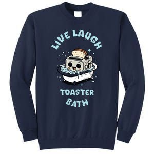 Mandatoryfunday Live Laugh Toaster Bath Tall Sweatshirt