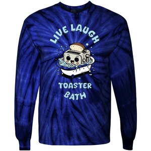 Mandatoryfunday Live Laugh Toaster Bath Tie-Dye Long Sleeve Shirt